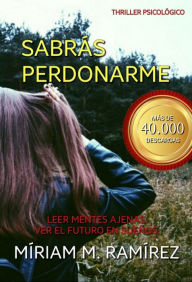 Title: Sabrás perdonarme (Sabrás perdonarme 1), Author: Míriam M. Ramírez