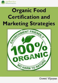 Title: Organic Food Certification and Marketing Strategies, Author: Gowri Vijayan