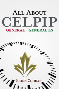 Title: All About CELPIP: Steps to Crack Timebound, Memory Challeged, Internet Based Test, Author: Joshin Cherian