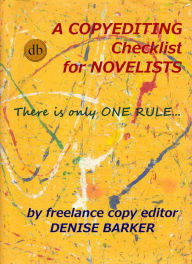 Title: A Copyediting Checklist for Novelists, Author: Denise Barker