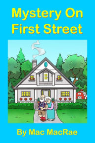 Title: Mystery On First Street (Adventures For Youngsters Of All Ages), Author: Mac MacRae