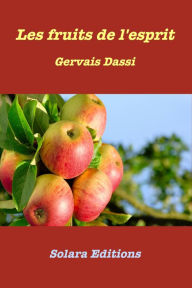 Title: Les fruits de l'esprit, Author: Gervais Dassi