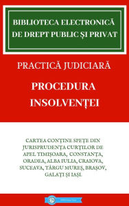 Title: Biblioteca Electronica de Drept Public si Privat: Practica Judiciara Procedura Insolventei, Author: UNPIR Filiala Timis