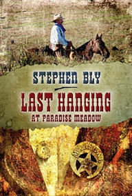 Title: Last Hanging at Paradise Meadow, Author: Stephen Bly