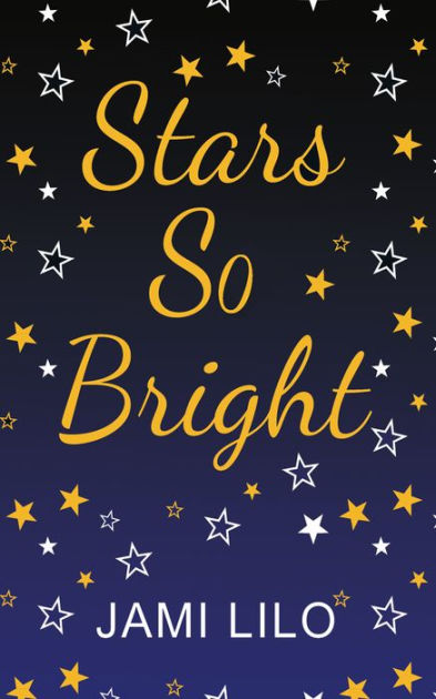 Stars So Bright by Jami Lilo | NOOK Book (eBook) | Barnes & Noble®