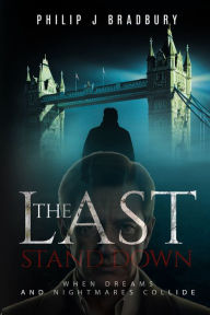 Title: The Last Stand Down, Author: Philip J Bradbury