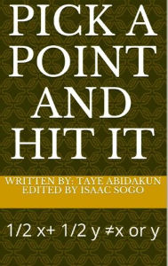 Title: Pick A Point And Hit It, Author: Taye Abidakun