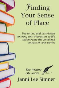 Title: Finding Your Sense of Place (The Writing Life Series), Author: Janni Lee Simner