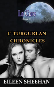 Title: La Cure: L' Tugurlan Chronicles (Livre 2), Author: Eileen Sheehan