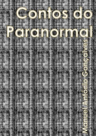 Title: Contos do Paranormal, Author: Manuel Antonio Goncalves