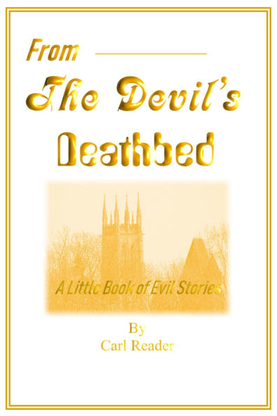 From the Devil's Deathbed: A Little Book of Evil Stories