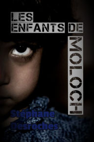 Title: Les Enfants de Moloch, Author: Stéphane Desroches