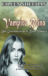 Title: Vampiro Reina; Una Continuación de la Bruja Vampiro (Libro dos), Author: Eileen Sheehan
