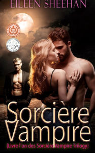 Title: Sorcière Vampire: [Livre l'un des Sorcière Vampire Trilogy], Author: Eileen Sheehan