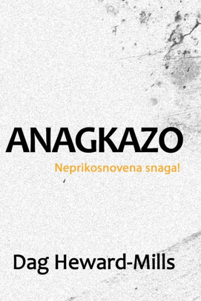 Anagkazo Neprikosnovena snaga!