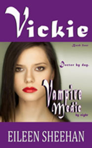 Title: Vickie: Doctor by Day. Vampire Medic by Night (Book 4 of the Vickie Adventure Series), Author: Eileen Sheehan