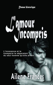 Title: L'amour Incompris, Author: Ailene Frances