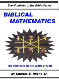 Title: Biblical Mathematics, Author: Charles Rhone Sr