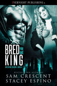 Title: Bred by the King, Author: Sam Crescent