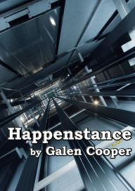 Title: Happenstance, Author: Galen Cooper