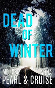 Title: Dead of Winter (An Aspen Falls Novel), Author: Melissa Pearl