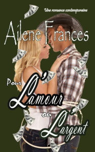 Title: pour L'amour ou L'argent, Author: Ailene Frances