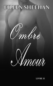 Title: Ombre Amour Livre II, Author: Eileen Sheehan