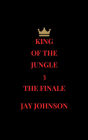 King Of The Jungle 3: The Finale