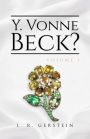 Y. Vonne Beck? Volume 1