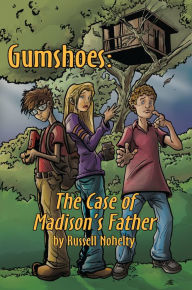 Title: Gumshoes: The Case of Madison's Father, Author: Russell Nohelty