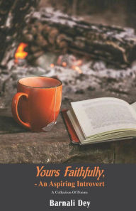 Title: Yours Faithfully, An Aspiring Introvert, Author: Barnali Dey