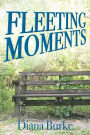 Fleeting Moments