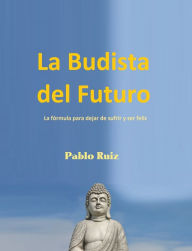 Title: La Budista Del Futuro, Author: Pablo Ruiz