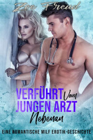 Title: Verführt vom jungen Arzt nebenan, Author: Zoe Freud