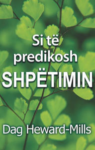 Title: Si të predikosh shpëtimin, Author: Dag Heward-Mills