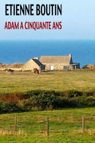 Title: ADAM A CINQUANTE ANS, Author: Etienne Boutin