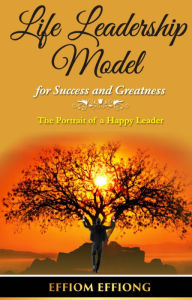 Title: Life Leadership Model, Author: Effiom Effiong