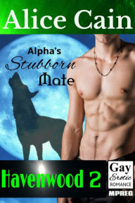 Title: Alpha's Stubborn Mate, Author: Alice Cain