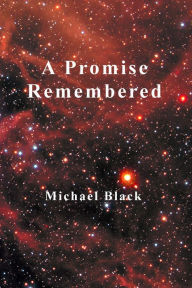 Title: A Promise Remembered, Author: Michael Black