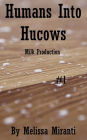 Humans Into Hucows: Milk Production