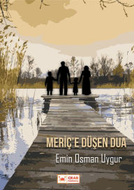 Title: Meric'e Dusen Dua, Author: Emin Osman Uygur