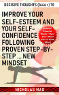 Decisive Thoughts (1644 +) to Improve Your Self-esteem and Your Self-confidence Following Proven Step-by-step ... New Mindset