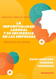 Title: La Impuntualidad Laboral Y Su Incidencia En Las Empresas, Author: David Francisco Camargo Hernández