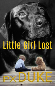 Title: Little Girl Lost, Author: P X Duke