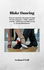 Title: Bloke Dancing, Author: Graham O'Neill