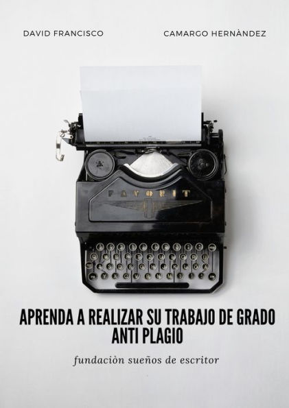 Aprenda a realizar su trabajo de grado anti plagio