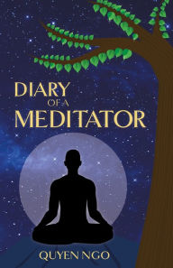 Title: Diary of a Meditator, Author: Quyen Ngo