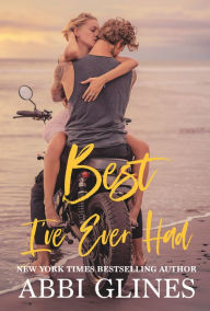 Title: Best I've Ever Had, Author: Abbi Glines