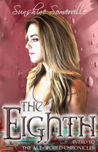 Title: The Eighth: Intro to The Alt-World Chronicles, Author: Sunshine Somerville