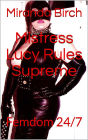 Mistress Lucy Rules Supreme: Femdom 24/7